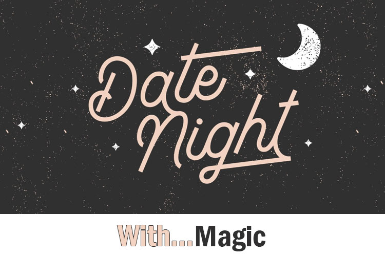 Date Night with Magic
