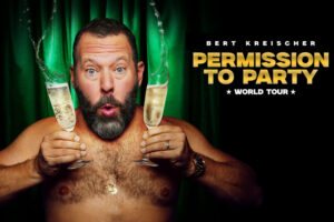 Bert Kreischer: Permission To Party!